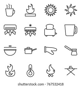 Thin line icon set : hot drink, flammable, sun, air conditioning, toaster, cup, cauldron, saute pan, cook glove, turk, fire, thermometer, iron board