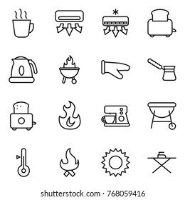 Thin line icon set : hot drink, air conditioning, toaster, kettle, bbq, cook glove, turk, fire, coffee maker, thermometer, sun, iron board