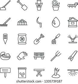 Thin Line Icon Set - job vector, flower in pot, garden fork, shovel, farm, rake, sproute, glove, saw, house, water drop, hoe, sickle, plant label, bench, greenhouse, seeds, caterpillar, picnic table