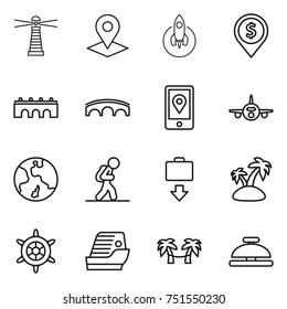 thin line icon set : lighthouse, pointer, rocket, dollar pin, bridge, mobile location, plane, earth, tourist, baggage get, island, handwheel, cruise ship, palm hammock, service bell