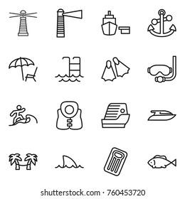 Thin line icon set : lighthouse, port, anchor, lounger, pool, flippers, diving mask, surfer, life vest, cruise ship, yacht, palm hammock, shark flipper, inflatable mattress, fish