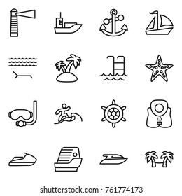 Thin line icon set : lighthouse, sea shipping, anchor, sail boat, lounger, island, pool, starfish, diving mask, surfer, handwheel, life vest, jet ski, cruise ship, yacht, palm hammock