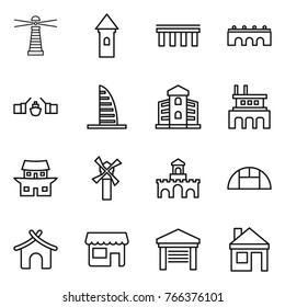 Thin line icon set : lighthouse, tower, bridge, drawbridge, skyscraper, building, factory, japanese house, windmill, fort, greenhouse, bungalow, shop, garage