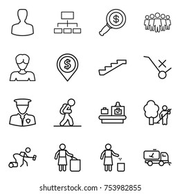 thin line icon set : man, hierarchy, dollar magnifier, team, woman, pin, stairs, do not trolley sign, security, tourist, baggage checking, garden cleaning, vacuum cleaner, garbage bin, home call
