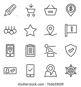 Thin line icon set : marker, add to cart, remove from basket, dollar pin, sale, star, geo, important flag, mobile location, clipboard, sun potection, protected, check in, checking, map, handwheel