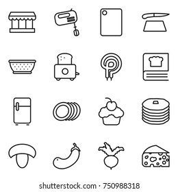 thin line icon set : market, mixer, cutting board, colander, toaster, elecric oven, cooking book, fridge, plates, cupcake, pancakes, mushroom, eggplant, beet, cheese