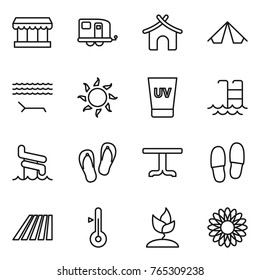 Thin line icon set : market, trailer, bungalow, tent, lounger, sun, uv cream, pool, aquapark, flip flops, table, slippers, field, thermometer, sprouting, flower