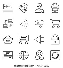 thin line icon set : money, call, woman, notebook globe, connect, wireless, cloude service, cart, remove from basket, delivery, left arrow, lock, invoice, map, ring button