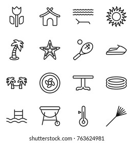Thin line icon set : perishable, bungalow, lounger, sun, palm, starfish, tennis, jet ski, hammock, cooler fan, table, inflatable pool, bbq, thermometer, rake