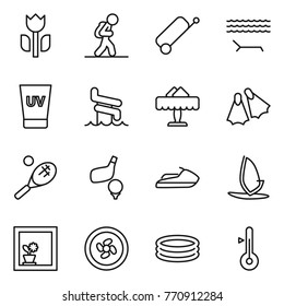 Thin line icon set : perishable, tourist, suitcase, lounger, uv cream, aquapark, restaurant, flippers, tennis, golf, jet ski, windsurfing, flower in window, cooler fan, inflatable pool, thermometer