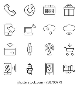 Thin line icon set : phone, circle diagram, calendar, gift, touch, notebook wireless, cloude service, cloud, tap to pay, smart watch, antenna, add cart, mobile, spark plug, location, trailer