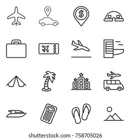 Thin line icon set : plane, car pointer, dollar pin, dome house, suitcase, ticket, arrival, hotel, tent, palm, transfer, yacht, inflatable mattress, flip flops, landscape