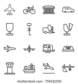 Thin line icon set : plane, bike, airport building, car shipping, fragile, do not hook sign, fork loader, broken, trailer, taxi, tower, baggage checking, arrival, plow
