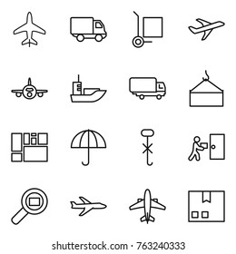 Thin line icon set : plane, delivery, cargo stoller, sea shipping, loading crane, consolidated, dry, do not hook sign, courier, search, airplane, package