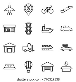 Thin line icon set : plane, dollar pin, bike, stairs, gas station, traffic light, sea shipping, car, warehouse, fork loader, train, baggage, taxi, air ballon, garage, package