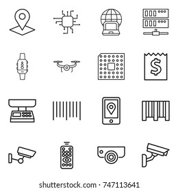 thin line icon set : pointer, chip, notebook globe, server, smart watch, drone, cpu, receipt, market scales, bar code, mobile location, surveillance, remote control, camera