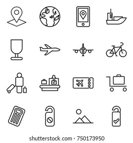 thin line icon set : pointer, globe, mobile location, sea shipping, fragile, plane, bike, passenger, baggage checking, ticket, trolley, inflatable mattress, do not distrub, landscape, please clean