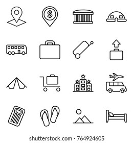 Thin line icon set : pointer, dollar pin, airport building, dome house, bus, suitcase, baggage, tent, trolley, hotel, transfer, inflatable mattress, flip flops, landscape, bed