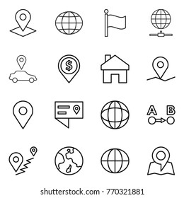Thin line icon set : pointer, globe, flag, connect, car, dollar pin, home, geo, location details, route a to b, earth, map