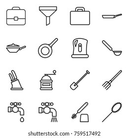Thin line icon set : portfolio, funnel, suitcase, pan, kettle, ladle, knife holder, hand mill, shovel, fork, water tap, toilet brush, duster