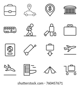Thin line icon set : portfolio, car pointer, dollar pin, airport building, bus, tourist, passenger, suitcase, passport, baggage get, departure, arrival, hotel, tent, trolley