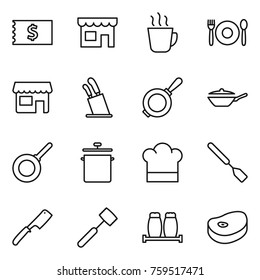 Thin line icon set : receipt, shop, hot drink, cafe, stands for knives, pan, cook hat, spatula, chef knife, meat hammer, salt pepper, steake