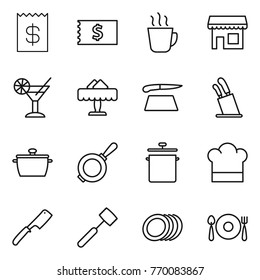 Thin line icon set : receipt, hot drink, shop, cocktail, restaurant, cutting board, stands for knives, pan, cook hat, chef knife, meat hammer, plates, fork spoon plate