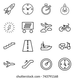 thin line icon set : rocket, clock, stopwatch, lightning, delivery, journey, bike, stairs, road, sea shipping, scooter, plane, escalator, barometer, watch