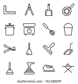Thin line icon set : ruler, drawing compasses, scoop, pan, kitchen scales, whisk, bucket, pruner, broom, scraper, plunger, iron, board