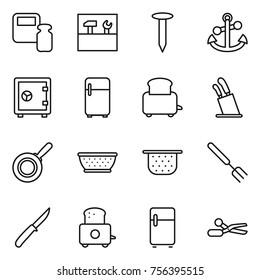 Thin line icon set : scales weight, tools, nail, anchor, safe, fridge, toaster, stands for knives, pan, colander, big fork, knife, scissors