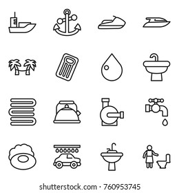 Thin line icon set : sea shipping, anchor, jet ski, yacht, palm hammock, inflatable mattress, drop, sink, towels, kettle, water pump, tap, soap, car wash, toilet cleaning