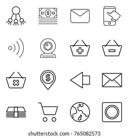 Thin line icon set : share, money, mail, touch, wireless, web cam, add to basket, remove from, delete cart, dollar pin, left arrow, earth, ring button