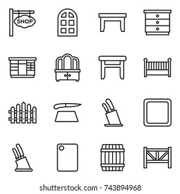 thin line icon set : shop signboard, arch window, table, chest of drawers, wardrobe, dresser, stool, crib, fence, cutting board, stands for knives, knife holder, barrel, farm