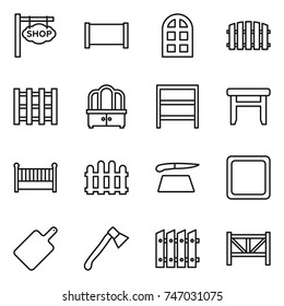 thin line icon set : shop signboard, fence, arch window, pallet, dresser, rack, stool, crib, cutting board, axe, farm