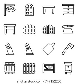 thin line icon set : shop signboard, arch window, table, chest of drawers, stool, fence, cutting board, stands for knives, knife holder, axe, barrel, farm, hive