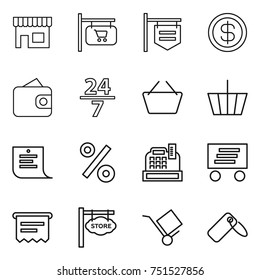 thin line icon set : shop, signboard, dollar, wallet, 24 7, basket, shopping list, percent, cashbox, delivery, atm receipt, store, trolley, label
