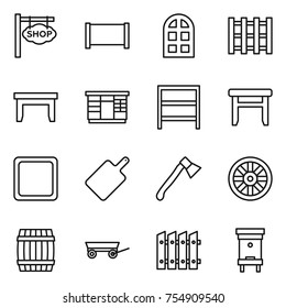 thin line icon set : shop signboard, fence, arch window, pallet, table, wardrobe, rack, stool, cutting board, axe, wheel, barrel, trailer, hive