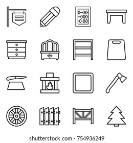 thin line icon set : shop signboard, pencil, abacus, table, chest of drawers, dresser, rack, cutting board, fireplace, axe, wheel, fence, farm, spruce