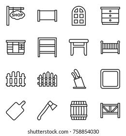 Thin line icon set : shop signboard, fence, arch window, chest of drawers, wardrobe, rack, stool, crib, stands for knives, cutting board, axe, barrel, farm