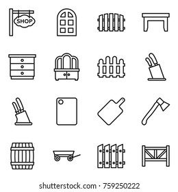 Thin line icon set : shop signboard, arch window, fence, table, chest of drawers, dresser, stands for knives, knife holder, cutting board, axe, barrel, trailer, farm