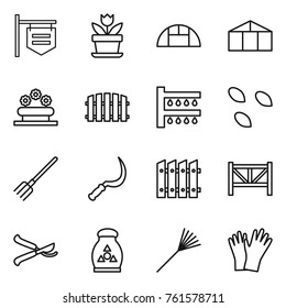 Thin line icon set : shop signboard, flower, greenhouse, bed, fence, watering, seeds, fork, sickle, farm, pruner, fertilizer, rake, gloves