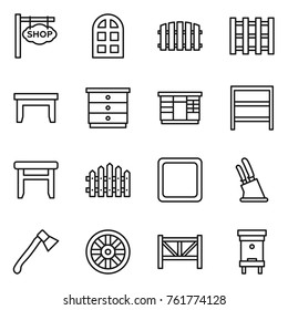Thin line icon set : shop signboard, arch window, fence, pallet, table, chest of drawers, wardrobe, rack, stool, cutting board, knife holder, axe, wheel, farm, hive