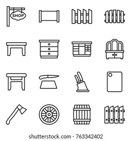 Thin line icon set : shop signboard, fence, table, chest of drawers, wardrobe, dresser, stool, cutting board, knife holder, axe, wheel, barrel