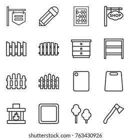 Thin line icon set : shop signboard, pencil, abacus, fence, chest of drawers, rack, cutting board, fireplace, trees, axe
