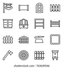 Thin line icon set : shop signboard, fence, arch window, chest of drawers, dresser, rack, crib, cutting board, axe, wheel, hive