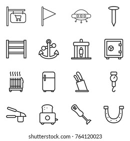 Thin line icon set : shop signboard, flag, ufo, nail, rack, anchor, detector, safe, radiator, fridge, stands for knives, handle scales, garlic clasp, toaster, blender, horseshoe