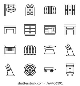 Thin line icon set : shop signboard, arch window, fence, pallet, table, chest of drawers, wardrobe, stool, crib, cutting board, stands for knives, knife holder, wheel, trailer, hive