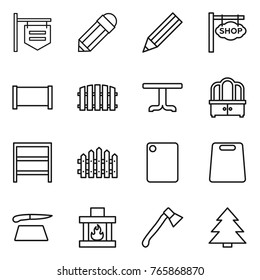 Thin line icon set : shop signboard, pencil, fence, table, dresser, rack, cutting board, fireplace, axe, spruce