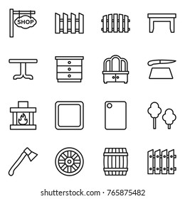 Thin line icon set : shop signboard, fence, table, chest of drawers, dresser, cutting board, fireplace, trees, axe, wheel, barrel