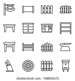 Thin line icon set : shop signboard, fence, table, chest of drawers, wardrobe, rack, stool, crib, cutting board, stands for knives, wheel, hive